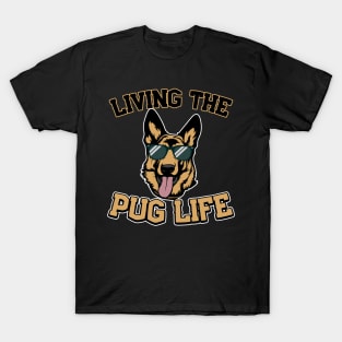 Living The Pug Life German Shepherd Gift T-Shirt